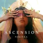 Cover art for Nikitaa's new EP, 'Ascension.'