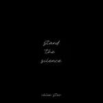 Artwork for Chloe Star's new single, "Stand The Silence."