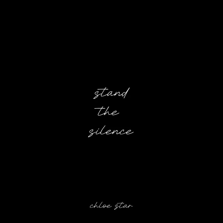 Artwork for Chloe Star's new single, "Stand The Silence."